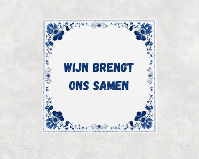 Spreuk tegel 15x15 cm Wijn brengt ons samen