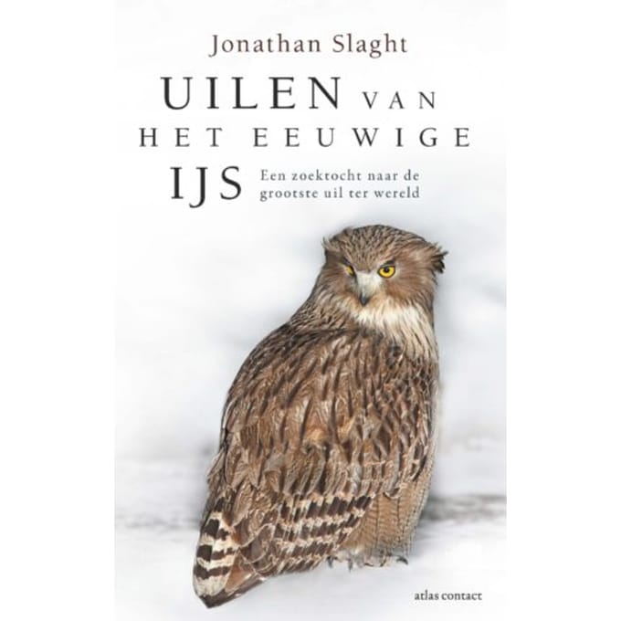 Uilen Van Het Eeuwige Ijs - Jonathan C. Slaght