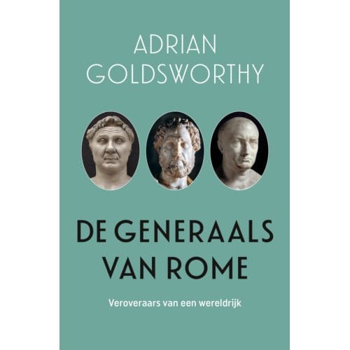 De Generaals Van Rome - Adrian Goldsworthy