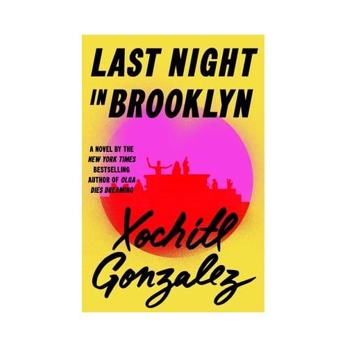 Last Night In Brooklyn - Xochitl Gonzalez