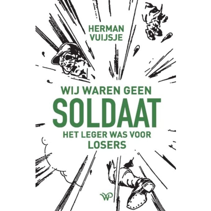 Wij Waren Geen Soldaat - Herman Vuijsje