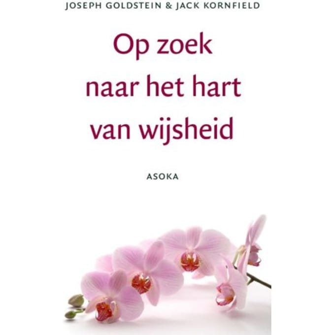 Op Zoek Naar Het Hart Van Wijsheid - J. Goldstein