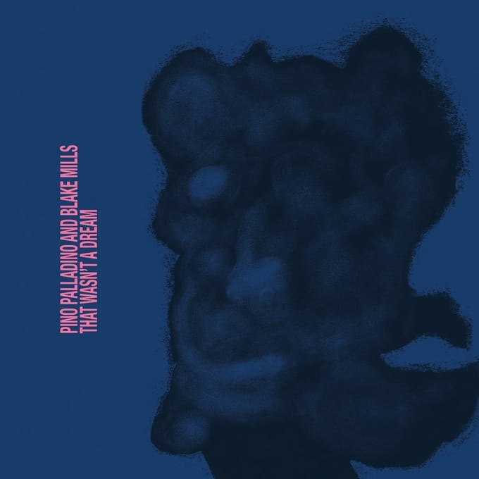 Blake Mills & Pino Palladino - That Wasn't A Dream (CD)