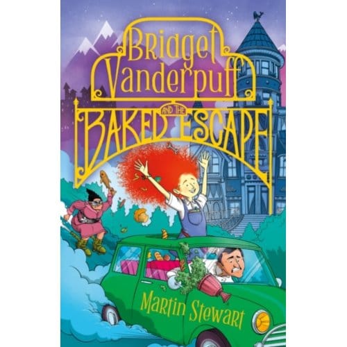 Bridget Vanderpuff And The Baked Escape - Bridget Vanderpuff - Martin Stewart