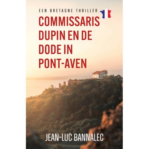 Commissaris Dupin En De Dode In Pont-Aven - Een Bretagnethriller - Jean-Luc Bannalec