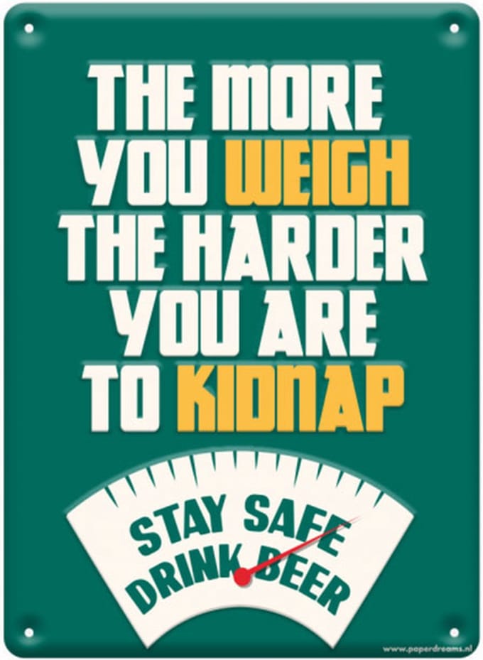 Metal signs - The more you weigh