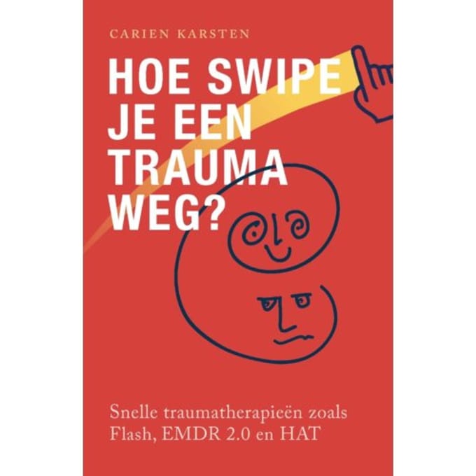 Hoe Swipe Je Een Trauma Weg? - Carien Karsten