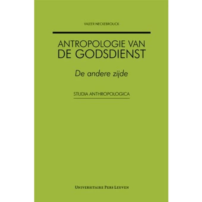Antropologie Van De Godsdienst - Studia Anthropologica - Valeer Neckebrouck
