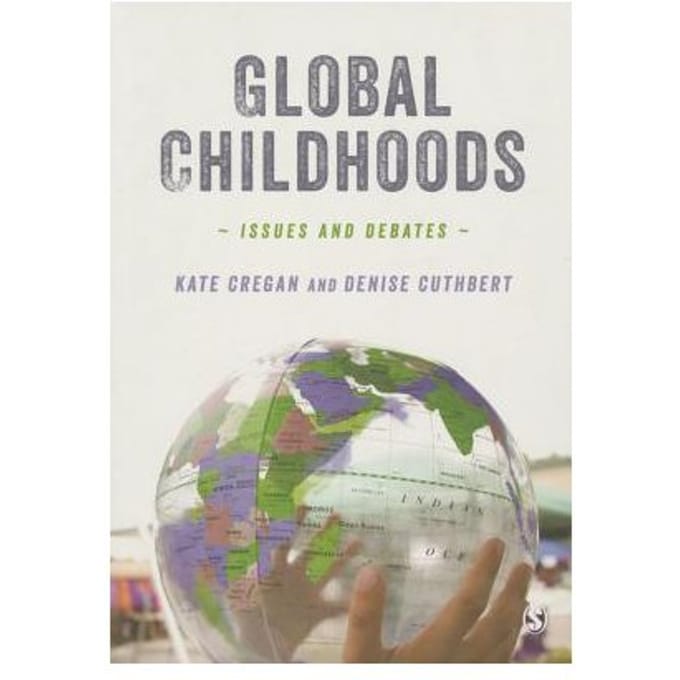 Global Childhoods: Issues And Debates - Cregan
