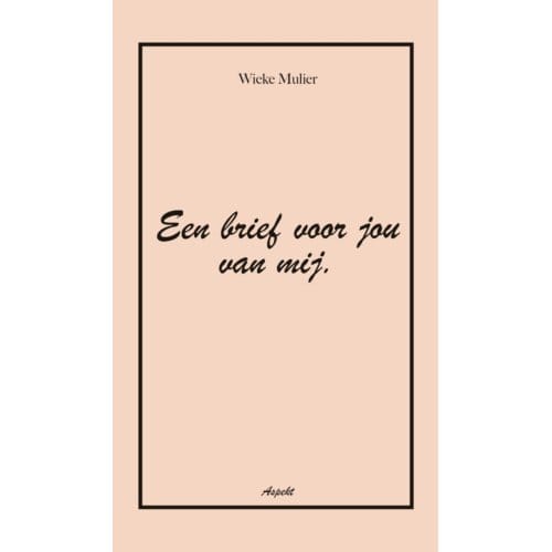 Een Brief Voor Jou Van Mij - Wieke Mulier