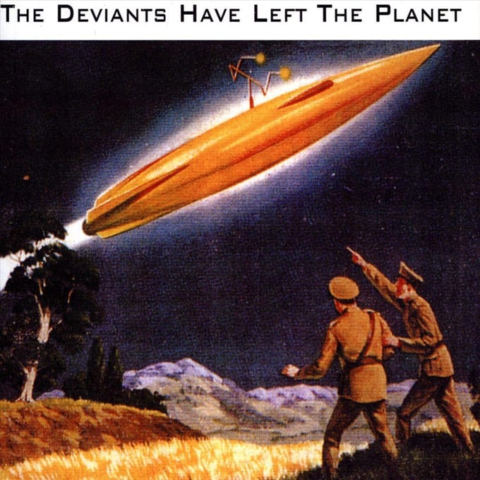 Deviants Have Left The Planet