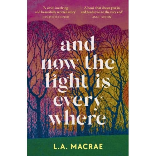 And Now The Light Is Everywhere - L.A. MacRae