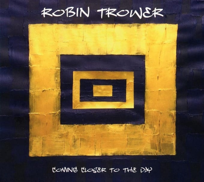 Coming Closer To The Day - Robin Trower