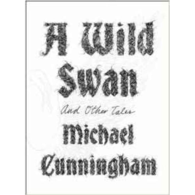 Wild Swan - Michael Cunningham