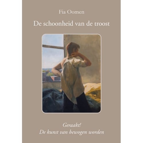 De Schoonheid Van De Troost - Fia Oomen