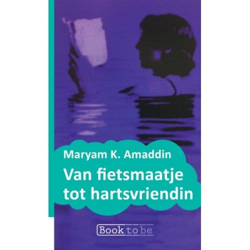 Van Fietsmaatje Tot Hartsvriendin - Maryam K. Amaddin