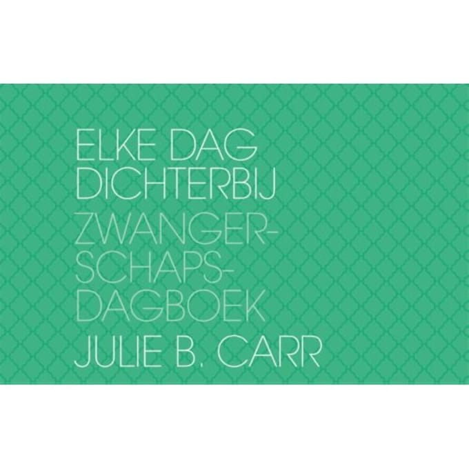 Elke Dag Dichterbij - Julie B. Carr