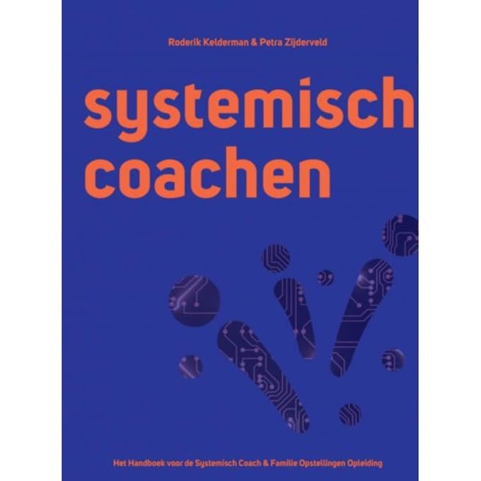 Systemisch Coachen - Roderik Kelderman & Petra Zijderveld - Het Nlp Instituut - Roderik Kelderman