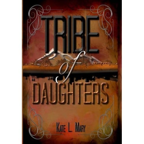 Tribe Of Daughters - Kate L Mary