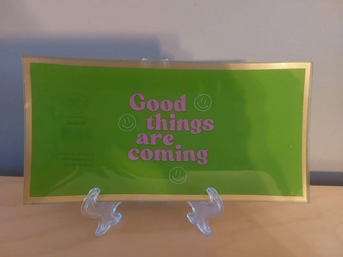 leuk bordje met de tekst : goog things are coming