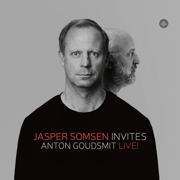 Jasper Somsen Invites Anton Goudsmit - Live! - Somsen, Jasper ! Goudsmit, Anton