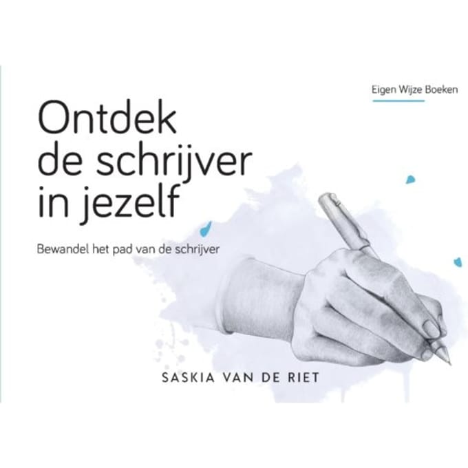 Ontdek De Schrijver In Jezelf - Saskia van de Riet