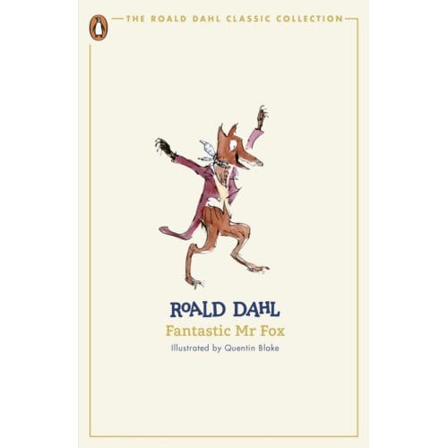 Fantastic Mr Fox - The Roald Dahl Classic Collection - Roald Dahl