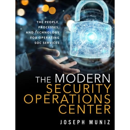 Modern Security Operations Center, The - Joseph Muniz
