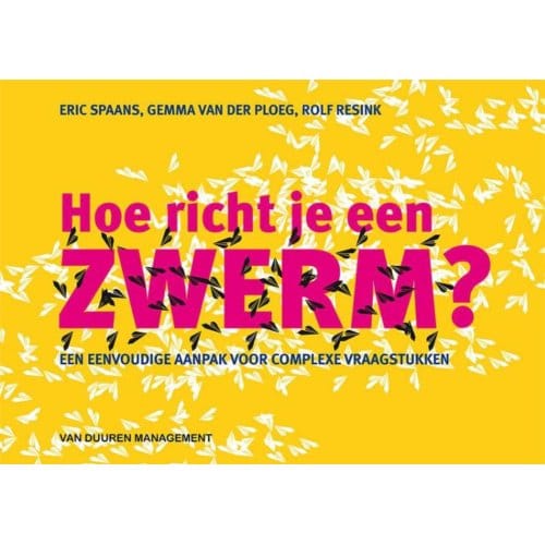 Hoe Richt Je Een Zwerm? - Eric Spaans