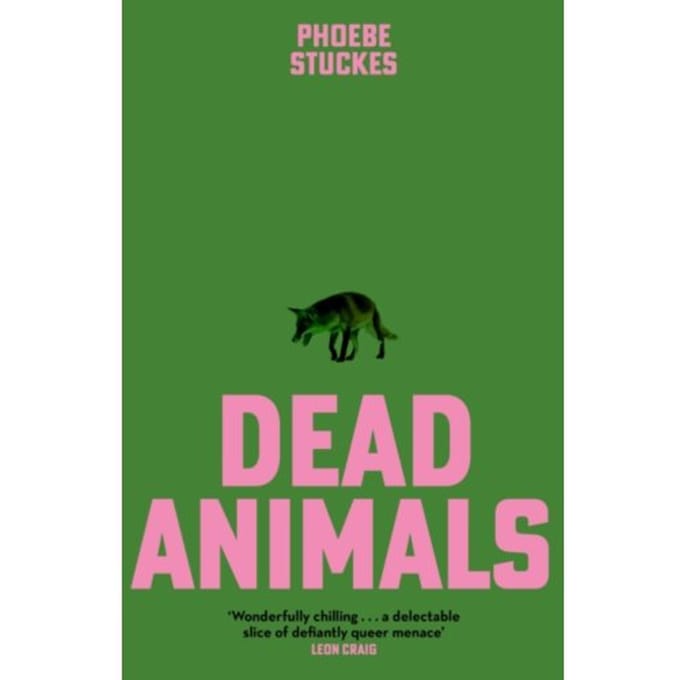 Dead Animals - Stuckes, Phoebe