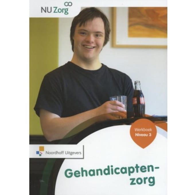 Gehandicaptenzorg / Niveau 3 / Werkboek - Nu Zorg