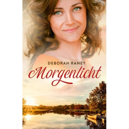 Morgenlicht - De Drie Zussen - Deborah Raney