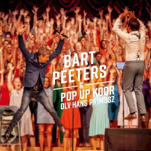 Bart Peeters & Pop-Up Koor Olv Hans Primusz - Bart Feat. Pop Peeters -up Koor