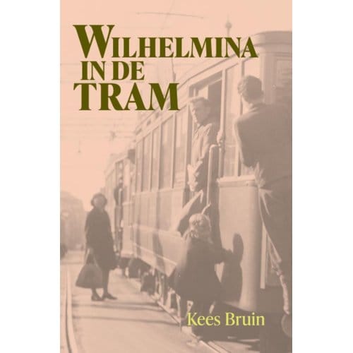 Wilhelmina In De Tram - Kees Bruin
