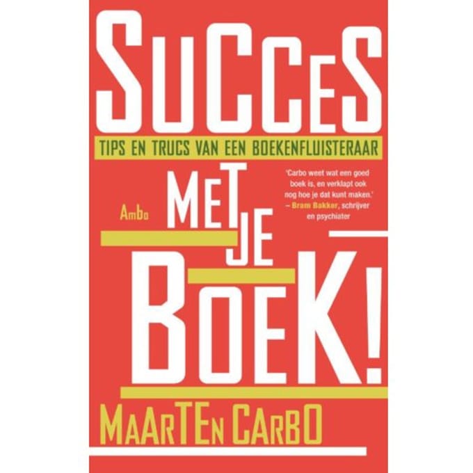 Succes Met Je Boek! - Maarten Carbo