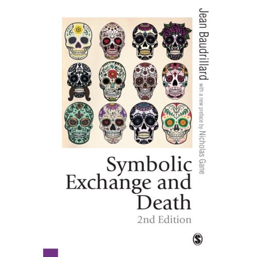 Symbolic Exchange And Death - Baudrillard, Jean