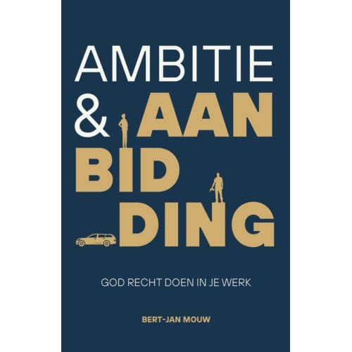 Ambitie & Aanbidding - Bert-Jan Mouw