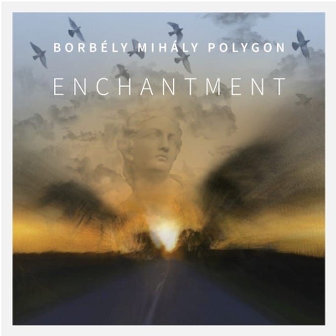 Borbély Mihály Polygon - Bájoló = Enchantment (CD)