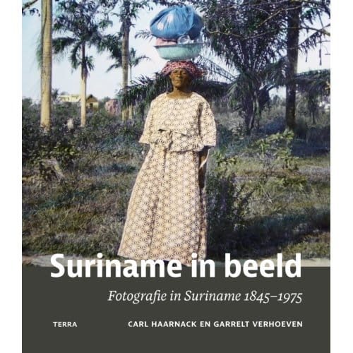 Suriname In Beeld - Carl Haarnack