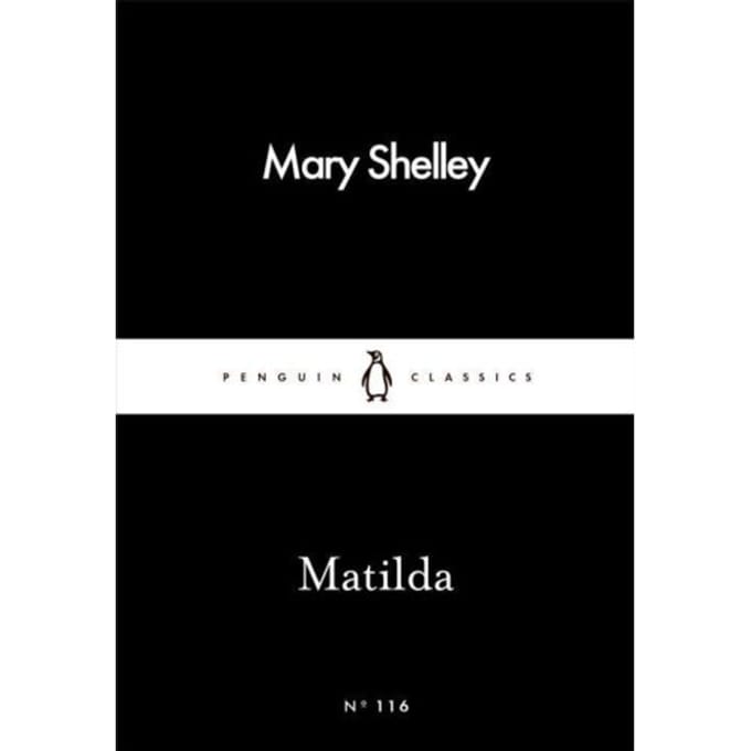 Matilda - Penguin Little Black Classics - Mary Shelley