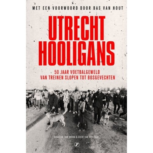Utrecht Hooligans - Daniel M. van Doorn