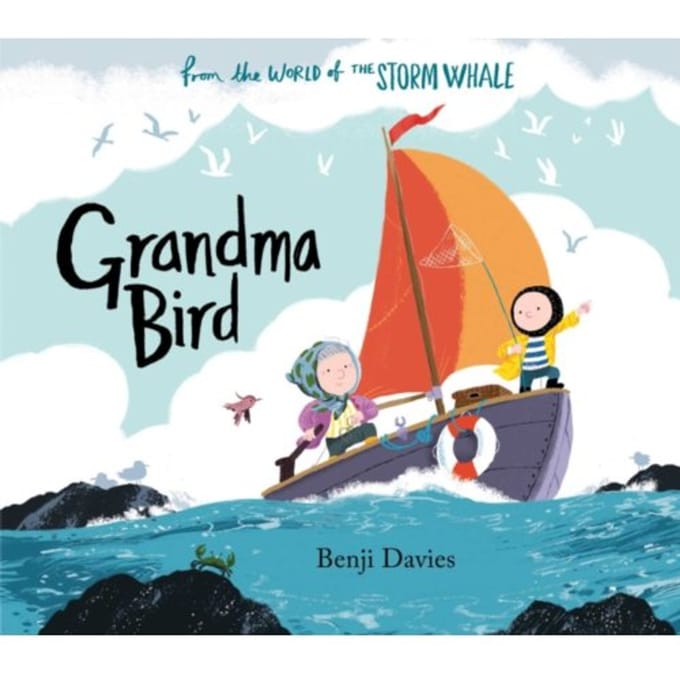 Grandma Bird - Storm Whale - Benji Davies