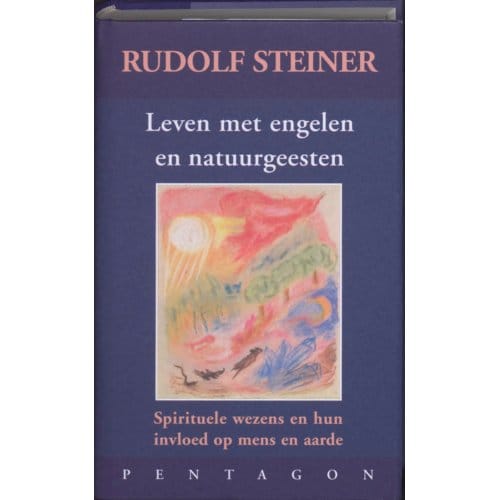 Leven Met Engelen En Natuurgeesten - Rudolf Steiner