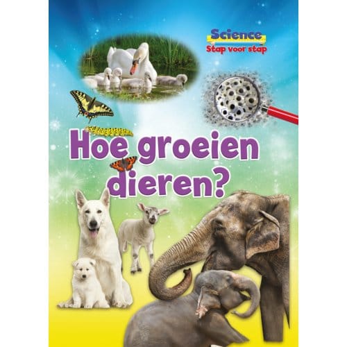 Hoe Groeien Dieren? - Science Stap Voor Stap - Ruth Owen