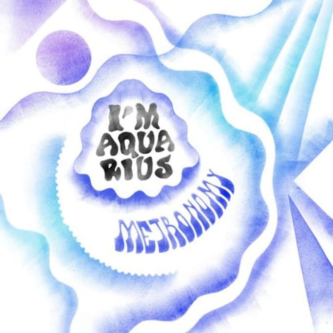 I'm Aquarius - Metronomy