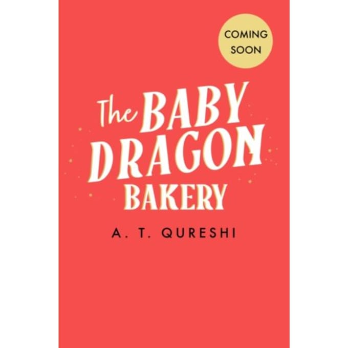The Baby Dragon Bakery - The Baby Dragon Series - A. T. Qureshi
