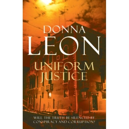 Uniform Justice - A Commissario Brunetti Mystery - Donna Leon