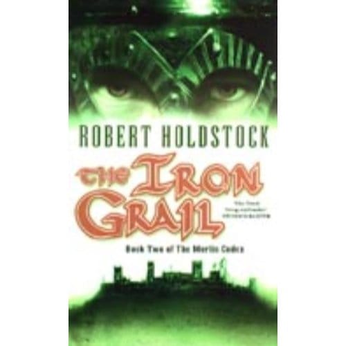 The Iron Grail - Robert Holdstock