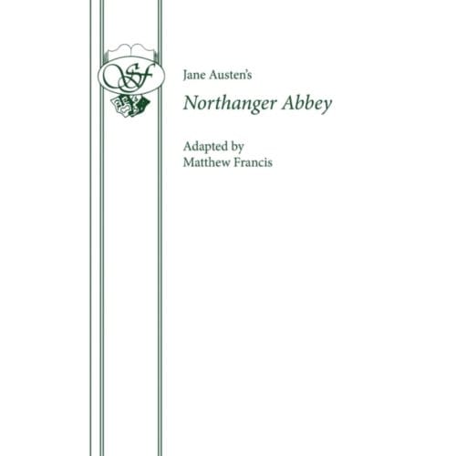 Northanger Abbey - Acting Edition S. - Matthew Francis