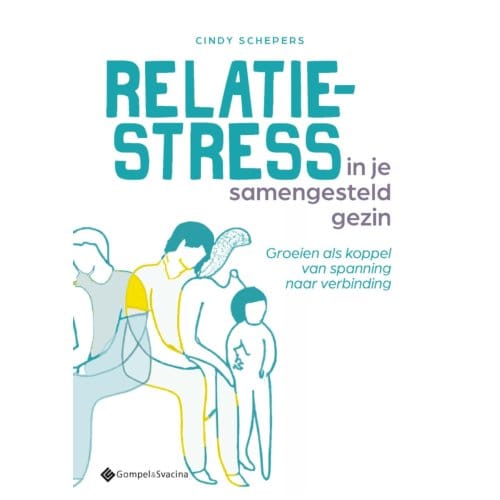 Relatiestress In Je Samengesteld Gezin - Cindy Schepers